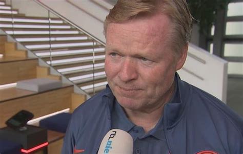 Ronald Koeman Wil Niets Horen Van Kritiek Er Is Nu Wel Genoeg Gezegd