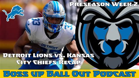 Detroit Lions Preseason Game Vs Kc Chiefs Recap Lions Nflfootball