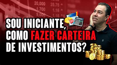 Como Criar Sua Carteira De Investimentos Para Iniciantes Youtube