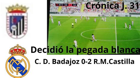 Cr Nica J Rfef Grupo C D Badajoz R M Castilla Youtube