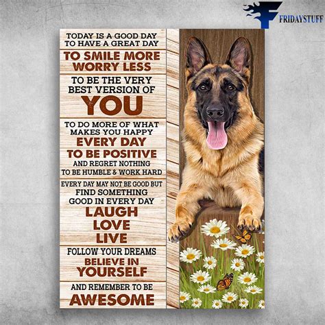 German Shepherd Dog - Today I A Good Day, To Have A Great Day, To Smile