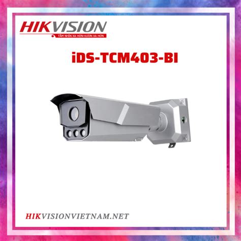 Camera Nh N Di N Bi N S Xe T C Cao Hikvision Ids Tcm Bi