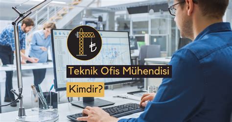 Teknik Ofis Mühendisi Kimdir Ne İş Yapar Ne Kadar Maaş Alır İnşaat