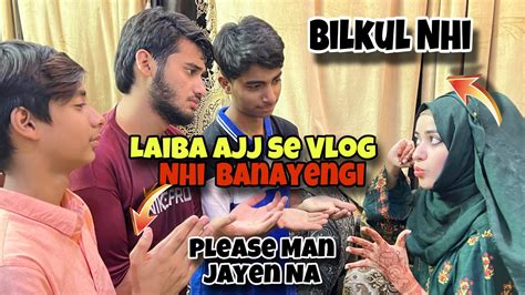 Laiba Fatima Ab Vlogs Nhi Banayengi Laiba Ne Sub Ko Banaya Bhoot