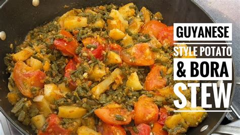 Bora And Aloo Stew Authentic Guyanese Style Youtube