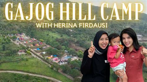 Gajog Hill Camp Grand Opening Camping Ground With Herinafirdausi