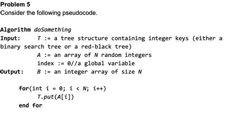 Solved Problem Consider The Following Pseudocode Chegg