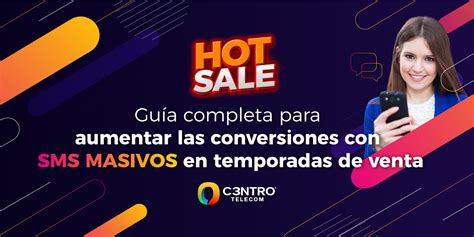 Hotsale Guía Completa Para Aumentar Las Conversiones Con Sms Masivos