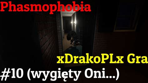 Phasmophobia 10 Wygięty Oni Youtube