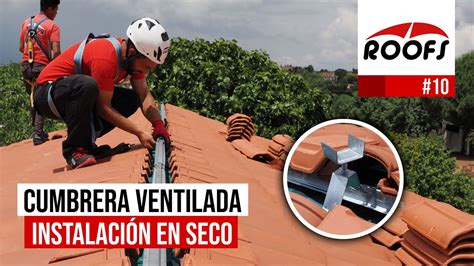 Instalación de CUMBRERA VENTILADA en Seco con Teja Cumbrera