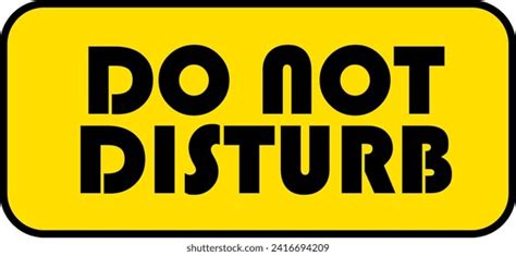 Do Not Disturb Sign Yellow Graphic Stock Vector Royalty Free