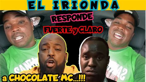 El Irionda No Se Aguanta Y Le Responde A Chocolate Mc Por Saberlo