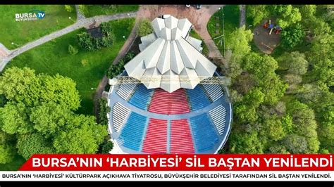 Bursanın Harbiyesi sil baştan yenilendi YouTube