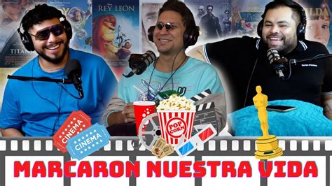 Episodio 08 Películas que marcaron nuestra vida YouTube