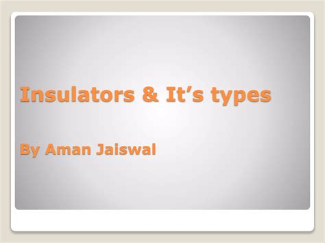 Insulators & It's Types | PPT