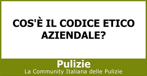 COSÈ IL CODICE ETICO AZIENDALE pulizie social