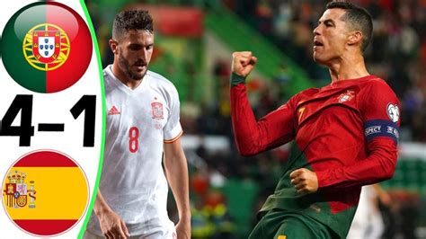 Portugal Vs Spain 4 1 All Goals And Highlights RESUMEN Y GOLES HD