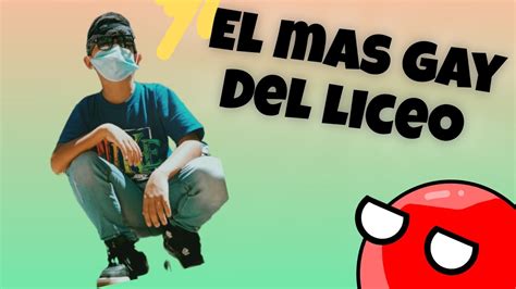 El Mas Gay Del Liceo Youtube