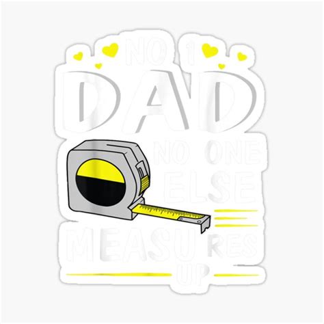 Number Dad No One Else Measures Up Happy Father Day Shirt Sticker