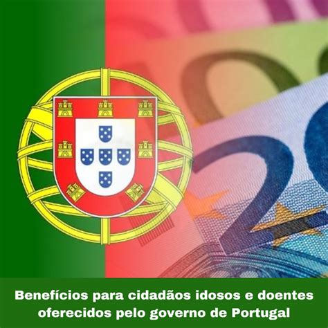 Como Obter Benef Cios Para Idosos Em Portugal Guia Passo A Passo Lp