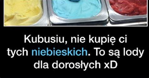 Lody Tylko Dla Doros Ych Mh Pl Humor Mieszne Dowcipy I Kawa Y