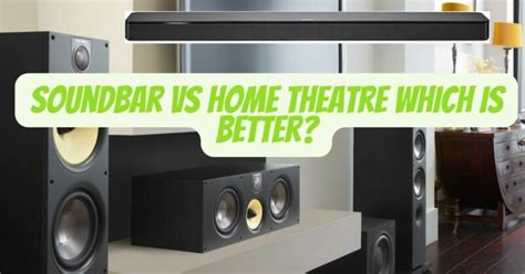 Soundbar Vs Home Theatre Which Is Better All For Turntables