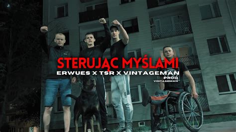 ERWUES FT TSR VINTAGEMAN STERUJĄC MYŚLAMI Official Video YouTube