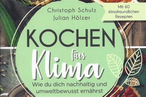 Kochen F Rs Klima Mehr Als Ein Kochbuch Austria Insiderinfo