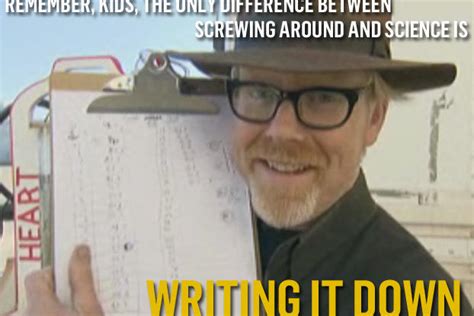 24 Best Mythbusters Quotes Mythbusters Discovery