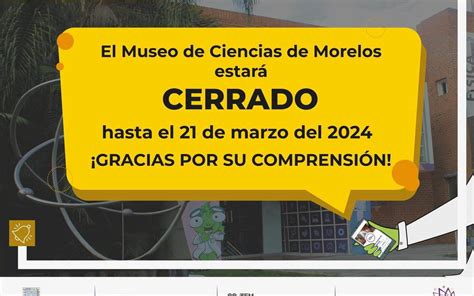 Cierre Temporal Del Museo De Ciencias De Morelos Por Remodelación El