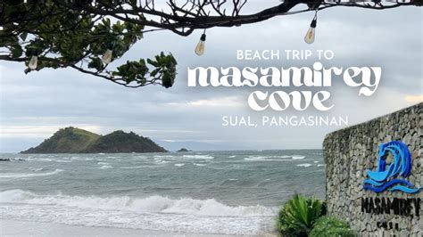 Beach Trip To MASAMIREY COVE RESORT Sual Pangasinan During A Typhoon