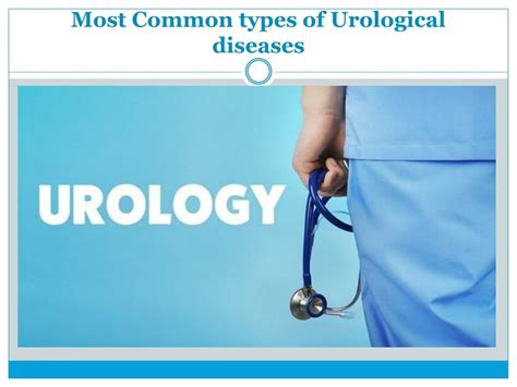 Ppt Common Types Of Urological Diseases Powerpoint Presentation Free