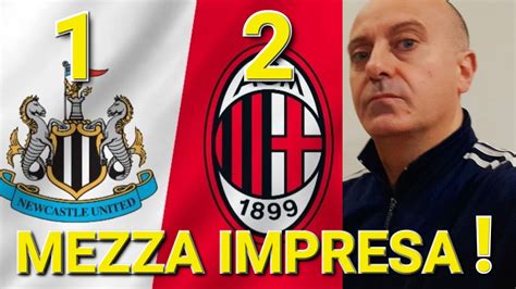 Newcastle Milan Impresa A Met Ribalta Il Risultato Ma Scende