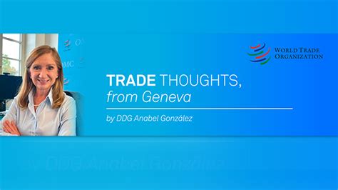 Trade thoughts from Geneva by DDG Anabel González https t co