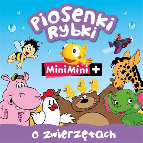 Mini Mini Piosenki Rybki O Zwierz Tach Various Artists Muzyka