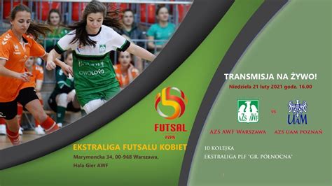 Ekstraliga Futsalu Kobiet Azs Awf Warszawa Vs Azs Uam Pozna