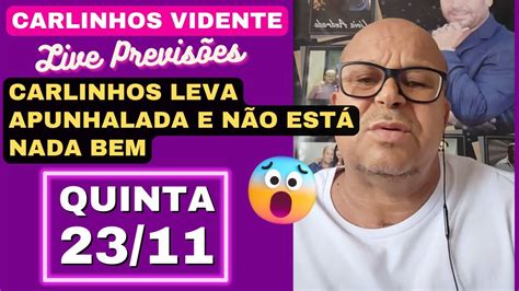 CARLINHOS VIDENTE LIVE PREVISÕES QUINTA 23 11 23 YouTube