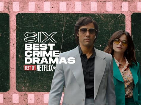 The Six Best Crime Dramas To Watch On Netflix Right Now