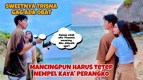 So Sweet Honeymoon Sambil Mancing Trisna Nempel Terus Kaya Perangko