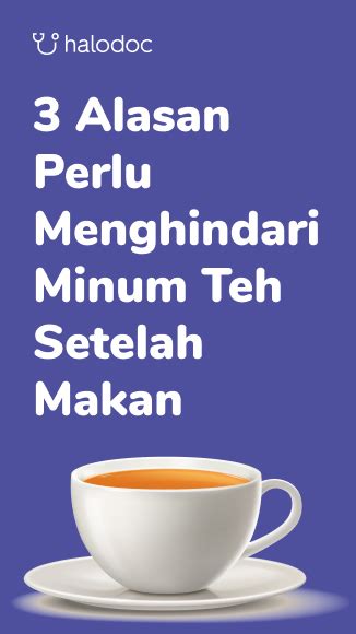 Hindari Minum Teh Setelah Makan Coba Cari Tahu Alasannya