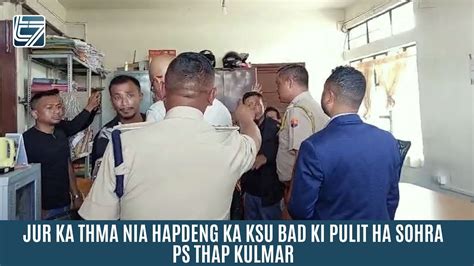 Jur Ka Thma Nia Hapdeng Ka Ksu Bad Ki Pulit Ha Sohra Ps Thap Kulmar