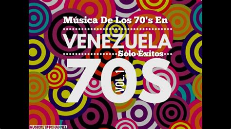 Música De Los 70 S En Venezuela Vol 1 Solo Éxitos Youtube