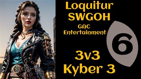 SWGOH Loquitur 3v3 GAC K3 M6 Rise Of The A Tier Teams YouTube