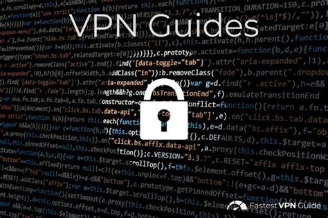 Guides And Tutorials For All Things VPN Fastest VPN Guide