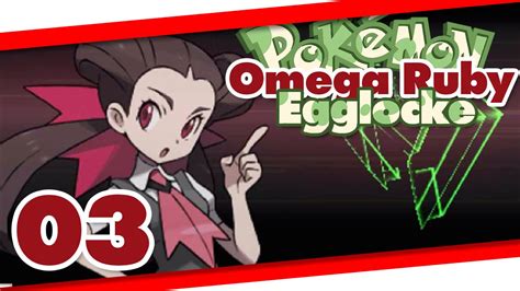 Pokemon Omega Ruby Egglocke Episode 3 YouTube