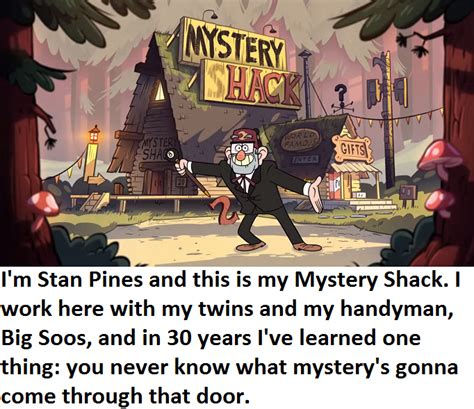 I'm Stan Pines and this is my Mystery Shack : r/gravityfalls