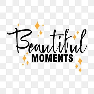 Beautiful Moments Png Vector Psd And Clipart With Transparent