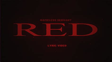 Red Nameless Servant Unofficial Lyric Video Youtube