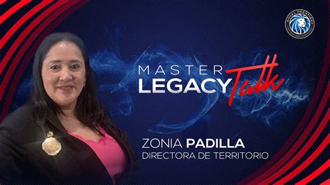 Master Legacy Talk Zonia Padilla Directora De Territorio YouTube