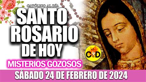 El Santo Rosario De Hoy S Bado De Febrero De Misterios Gozosos